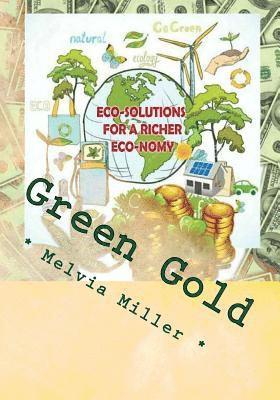 bokomslag Green Gold: Eco-Solutions for a Richer Eco-nomy