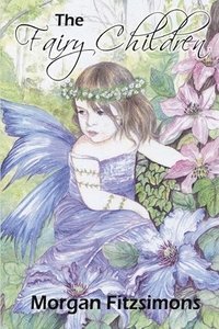 bokomslag The Fairy Children: Fitztown Hidden Gate Tale book 1