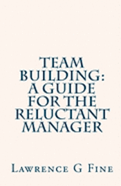 bokomslag Team Building: A Guide For The Reluctant Manager