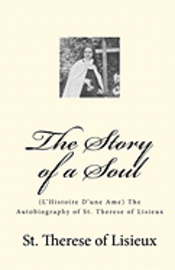 bokomslag The Story of a Soul: (L'Histoire D'une Ame) The Autobiography of St. Therese of Lisieux