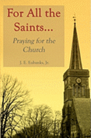 bokomslag For All the Saints: Praying for the Church