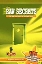 bokomslag The Raw Secrets: The Raw Food Diet in the Real World, 3rd Edition