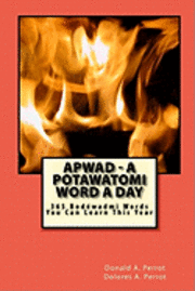 bokomslag APWAD - A Potawatomi Word a Day: 365 Bodewadmi Words You Can Learn This Year