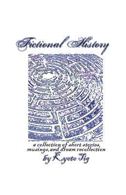 Fictional History: A Collection of Short Stories 1