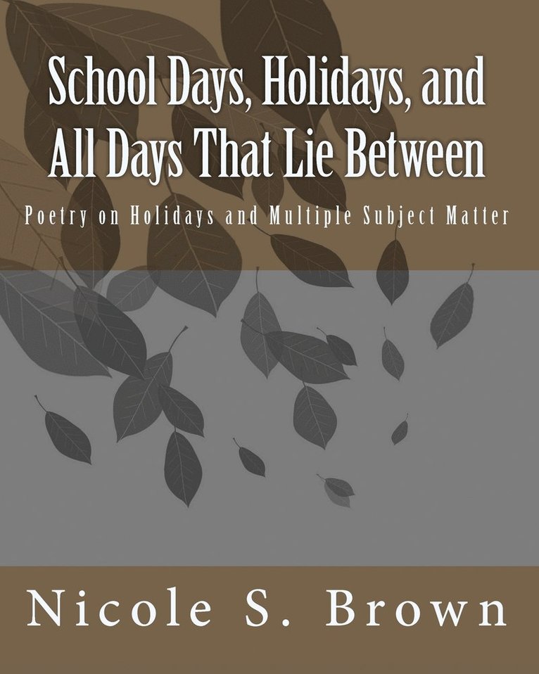 School Days, Holidays, and All Days That Lie Between 1