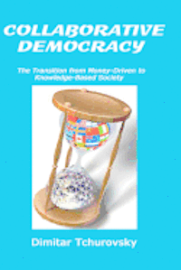 bokomslag Collaborative Democracy: The Transition from Money-Driven to Knowledge-Based Society