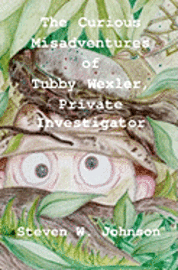 bokomslag The Curious Misadventures of Tubby Wexler, Private Investigator