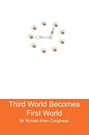 Ronald Allen Craighead - Third World Becomes First World, Häftad