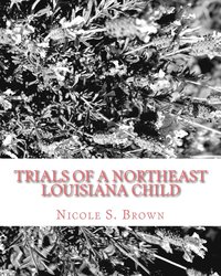 bokomslag Trials of A Northeast Louisiana Child