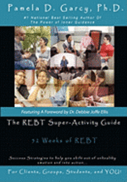 bokomslag The REBT Super-Activity Guide: 52 Weeks of REBT For Clients, Groups, Students, and YOU!