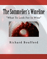 bokomslag The Sommelier's Wineline: What To Look For In Wine