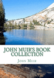 John Muir's Book Collection: The Story of my Boyhood and Youth; The Mountains of California; Stickeen; The Grand Cañon of the Colorado 1