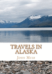 John Muir - Travels in Alaska, Häftad