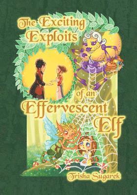 bokomslag The Exciting Exploits of an Effervescent Elf: The Fabled Forest Series