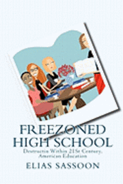 bokomslag Freezoned High School: Destructin Within 21St Century, American Education