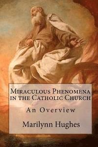 bokomslag Miraculous Phenomena in the Catholic Church
