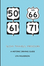 bokomslag Slow Travels-Missouri: A Historic Driving Guide