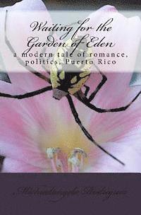 bokomslag Waiting for the Garden of Eden: a modern tale of romance, politics, Puerto Rico