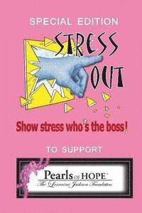 bokomslag Stress Out, show stress who's the boss: and support Pearls of Hope (R), The Lorraine Jackson Foundation