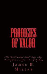 bokomslag Prodigies of Valor: The One Hundred And Forty First Pennsylvania at Gettysburg