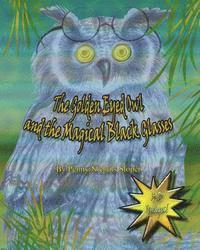 Penny Nichols Sloper, Celeste Lizanich - The Golden Eyed Owl and the Magical Black Glasses, Häftad. Tillgänglighet: Lägg i varukorg
