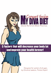 bokomslag My Diva Diet: Compact Version: Sound Nutrition Made Practical!