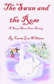 bokomslag The Swan and the Rose: A Story About Inner Beauty