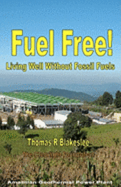 bokomslag Fuel Free!: Living Well Without Fossil Fuels