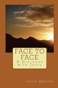bokomslag Face to Face: A Dialogue with Jesus