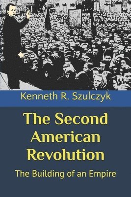 Kenneth R Szulczyk, Kenneth R. Szulczyk - Second American Revolution, Häftad