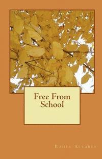 Rahul Alvares - Free From School, Häftad. Tillgänglighet: Lägg i varukorg