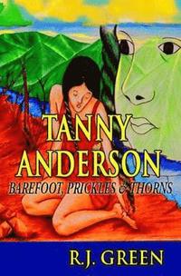 bokomslag Tanny Anderson: Barefoot, Prickles & Thorns