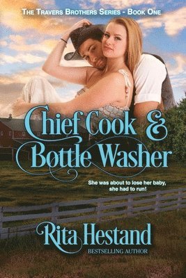 Chief Cook and Bottle Washer: Book One of the Travers Brothers Series 1