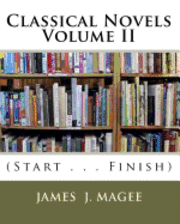 James J. Magee - Classical Novels Vol. II: (Start . . . Finish), Häftad
