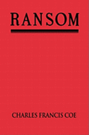 Charles Francis Coe - Ransom, Häftad