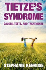 bokomslag Tietze's Syndrome: Causes, Tests, and Treatments