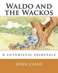 bokomslag Waldo and the Wackos: A futuristic fairytale