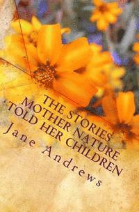 Jane Andrews - The Stories Mother Nature Told Her Children, Häftad