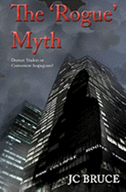 The Rogue Myth: Demon Traders or Convenient Scapegoats? 1