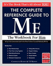 bokomslag The Complete Reference Guide to Me: The Workbook for Him