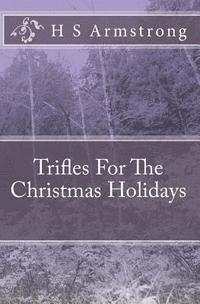 Trifles For The Christmas Holidays 1