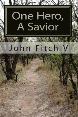 John Fitch V. - One Hero, A Savior, Häftad