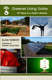 bokomslag Greener Living Today: Forty Ways to a Green Lifestyle