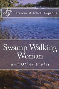 bokomslag Swamp Walking Woman: A Tall Woman Tale