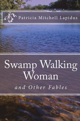 bokomslag Swamp Walking Woman: A Tall Woman Tale
