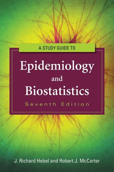 J. Richard Hebel, Robert J. McCarter - Study Guide to Epidemiology and Biostatistics, Häftad