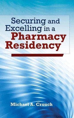 bokomslag Securing and Excelling in a Pharmacy Residency