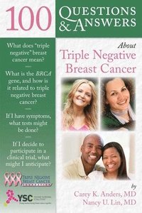 bokomslag 100 Questions  &  Answers About Triple Negative Breast Cancer