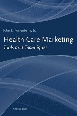 Health Care Marketing: Tools and Techniques 1