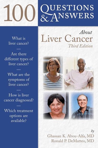 Ghassan K. Abou-Alfa, Ronald DeMatteo - 100 Questions & Answers About Liver Cancer, Häftad